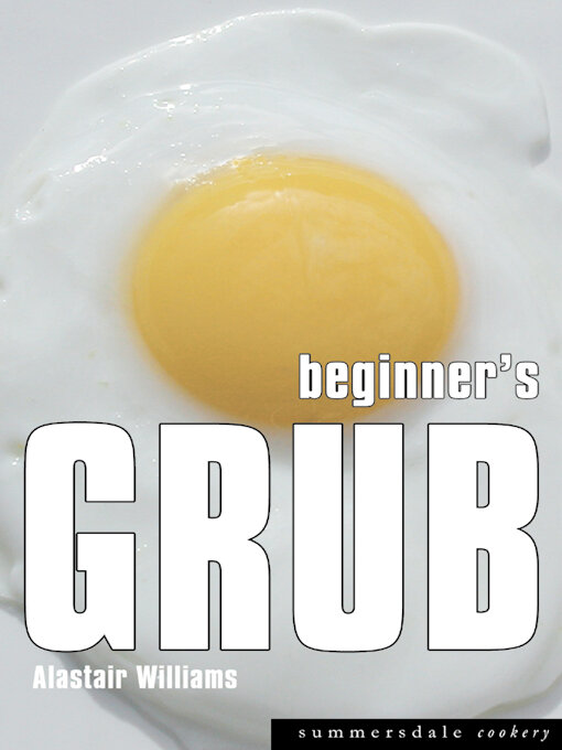 Title details for Beginner's Grub by Alastair Williams - Available